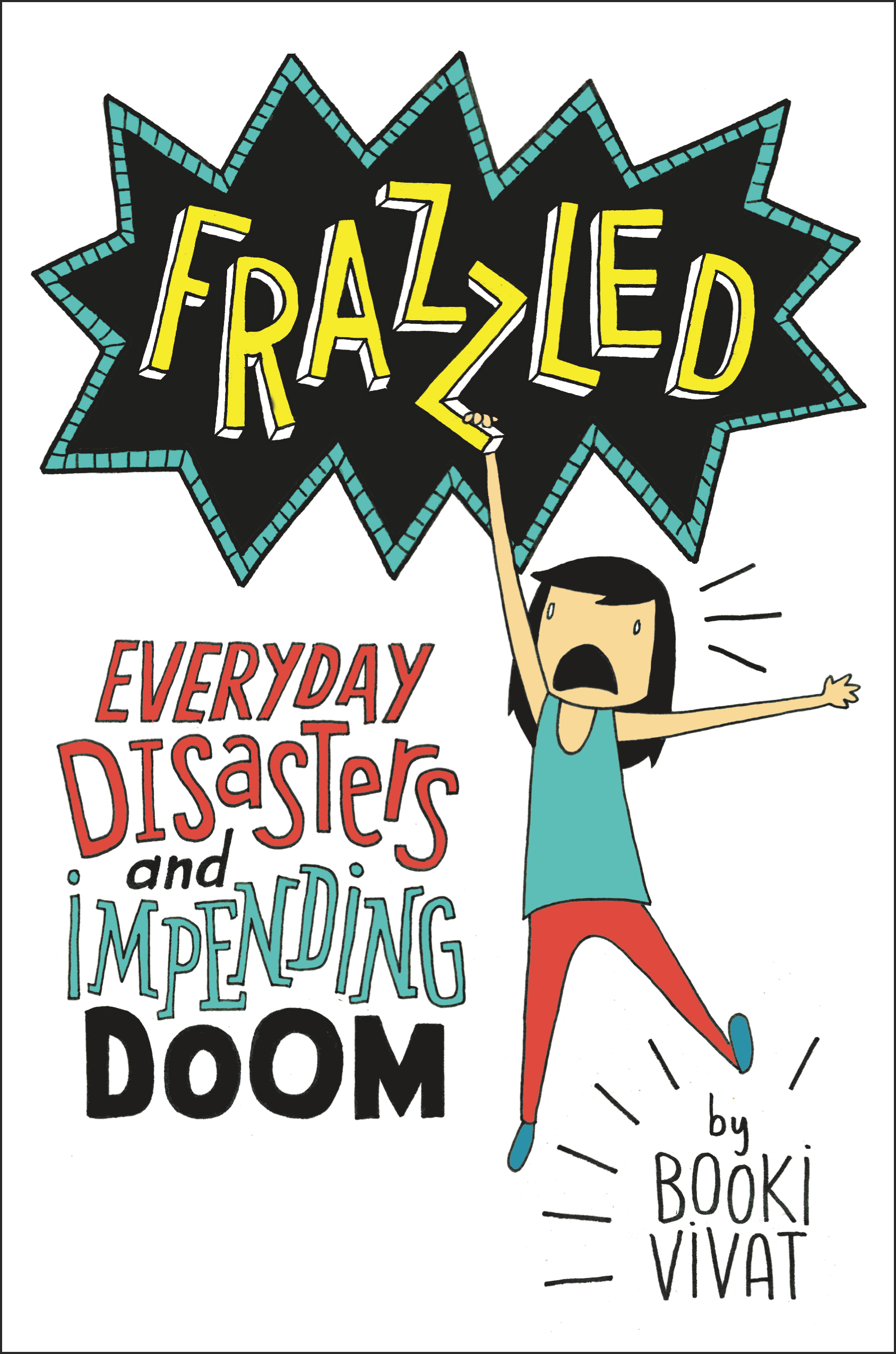 Frazzled Everyday Disasters and Impending Doom